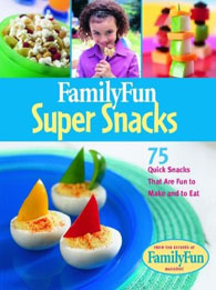 Family Fun: Super Snacks