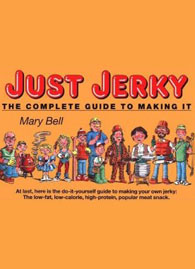 Just Jerky: The Complete Guide to Making It