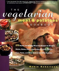 The Vegetarian Meat and Potatoes Cookbook